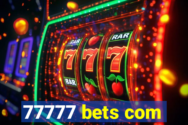 77777 bets com